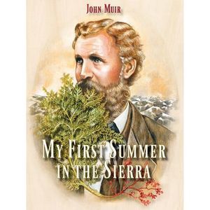 My First Summer in the Sierra -- John Muir